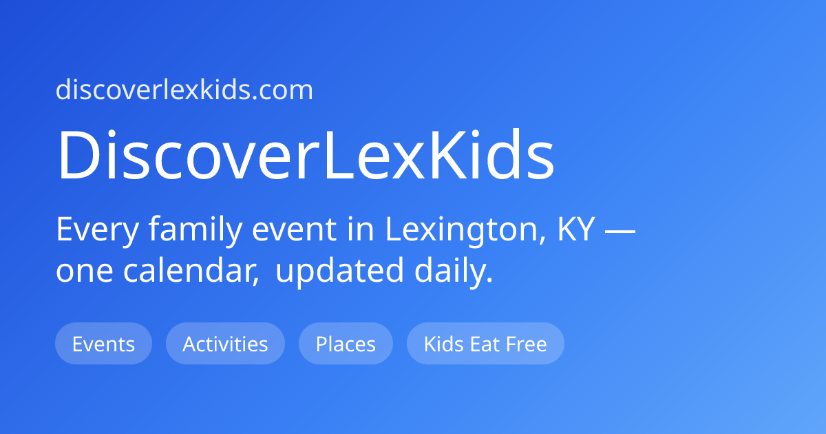 Things to Do with Kids in Lexington This Weekend